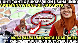 APEM UKHTI CANTIK VIRAL DI JAKARTA !! MERANTAU DARI ACEH KE JAKARTA ! OMSET PULUHAN JUTA SEBULANNYA!