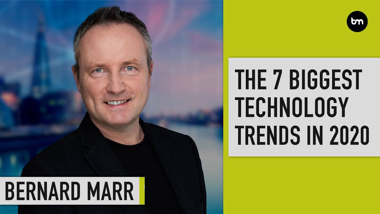 The 7 Biggest Technology Trends In 2020 Everyone Must Get Ready For Now