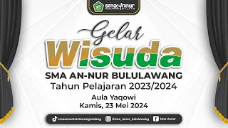 WISUDA SMA AN NUR PUTRA Bululawang - Malang TH2023/2024