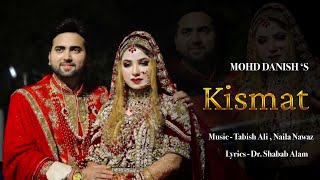 Mohd Danish || Special Wedding Song || Kismat || Dedicated to His Wife || Farheen Faridi