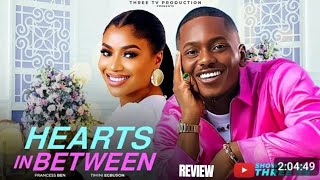 HEARTS IN BETWEEN REVIEW (LATEST NOLLYWOOD MOVIE REVIEW STARRING TIMINI EGBUSON, FRANCESS BEN)