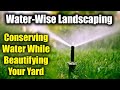 Water-Wise Landscaping: Conserving Water while Beautifying Your Yard