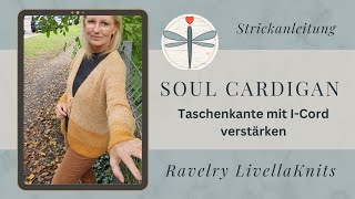 SOUL Cardigan - I-Cord an der Taschenkante stricken