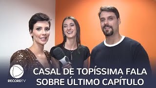 Protagonistas de Topíssima falam sobre expectativa para o último capítulo