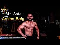 Posing Of Mr. Asia Men's Physique Champion Bodybuilder Arslan Baig Legend