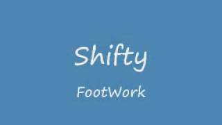 Shifty- FootWork