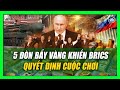 Phương Tây giật mình trước thách thức đến từ BRICS | Tin360 News