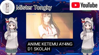 ANIME KETEMU AYANG DI SEKOLAH [PEPENG SHOT FF]