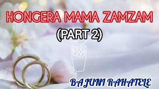 HONGERA MAMA ZAMZAM (part 2)..bajuni rahatele