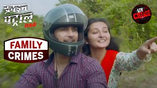 एक Family Member जिसका कहा सब मानते हैं | Crime Patrol | Family Crimes