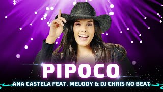 PIPOCO - Ana Castela Feat. Melody & Dj Chris no Beat 🎵 Ana Castela Pipoco 🎵