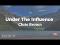 Chris Brown - Under The Influence (lyrics)