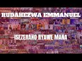 isezerano ryawe mana by rudahezwa emmanuel official audio