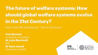 The future of welfare systems: How should global welfare systems evolve in the 21st Century?