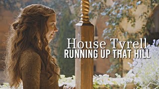 House Tyrell | Running up that hill