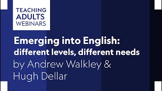 Emerging into English: different levels, different needs