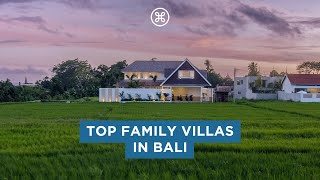 Top Family Villas in Bali - presented by Bali Real Estate Consultants