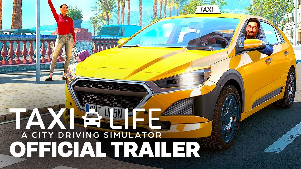 Taxi Life: A City Driving Simulator | Driving Gameplay Trailer - YouTube