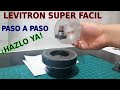 COMO HACER UN LEVITRON PASO A PASO (LEVITACION MAGNETICA)