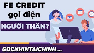 FE Credit có thẩm định người thân không - Bí quyết vượt qua vòng thẩm định dễ dàng 🎯