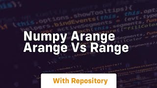 Numpy arange arange vs range