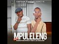 Captain Dira x DJ Kooly K - Mpuleleng ft Kabelo Skavenja Tiro & DJ Skilash [Official Audio]