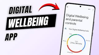 How To Use Digital Wellbeing App on Android