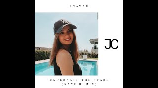 INAMAR - Underneath The Stars (Kaye Remix)