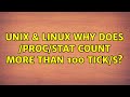 Unix & Linux: Why does /proc/stat count more than 100 tick/s?