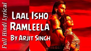 Ye Laal Ishq By Arjit Singh (Ramleela) Deepika Padukone,Ranveer Singh Hindi Lyrics