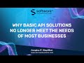 Why Basic API Solutions No Longer Meet The Needs Of Most Businesses