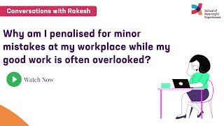 Why am I penalised for minor mistakes at my workplace while my good work is often overlooked?