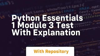 Python essentials 1 module 3 test with explanation