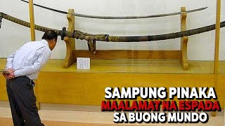 SAMPUNG PINAKA MAALAMAT NA ESPADA SA BUONG MUNDO