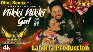 Nikki Nikki Gal Dhol Mix Sajjan Adeeb Ft Rai Jagdish By Lahoria Production New Punjabi Song Mix 2023