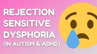 What causes Rejection Sensitive Dysphoria in AUTISM and ADHD