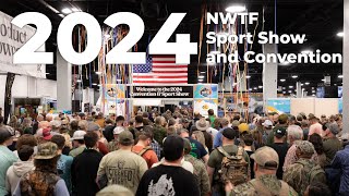 2024 NWTF Convention and Sport Show Recap