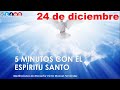 los 5 minutos con el espíritu santo 24 de diciembre