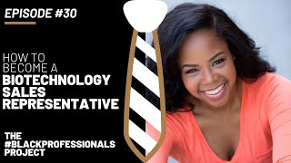 How to become BIOTECH SALES REP | The #BlackProfessionals Project | Episode #30