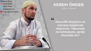 Omurilik felci olan kişi nasıl namaz kılar? / Kerem Önder