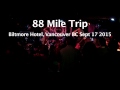 88 mile trip @ the biltmore vancouver bc on sept 14 2015