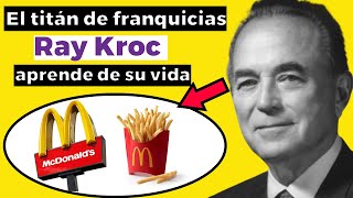 Cómo Ray Kroc a sus 52 años creó el imperio de McDonald's y se convirtió en villano para algunos
