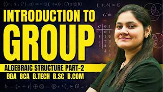 Introduction to Group|Algebraic Structure Part-2|BBA|BCA|B.COM|B.TECH|B.SC|Dream Maths