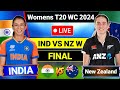 Final : India Women vs New Zealand Women T20 World Cup 2024 | IND VS NZ Live Score With Commentary