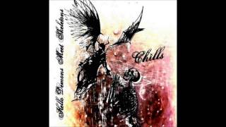 Hello Demons... Meet Skeletons - Chills (Full Album) HD