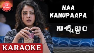 Naa Kanupaapa Song Karaoke with English and Telugu Lyrics - Nishabdham Songs | Bhadra | Gopi Sundar