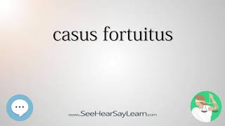 casus fortuitus 🔊