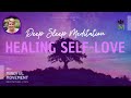 Emotional and Physical Healing with Self-Love | Deep Sleep Meditation | The Mindful Movement