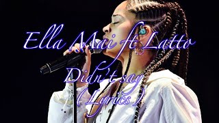 Ella Mai ft Latto - Didn’t Say (Lyrics)