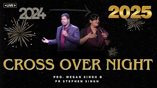 Cross Over Night Service 2025 with Stephen and Megan Singh Ministries live 2024